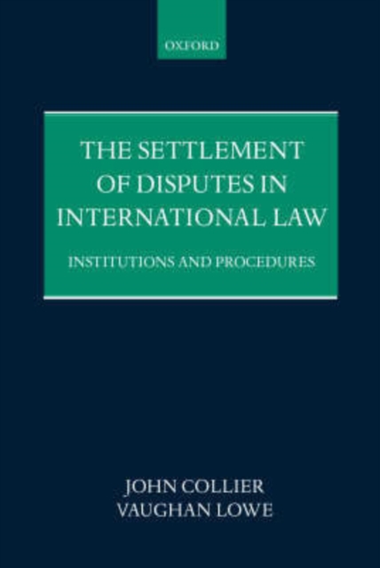 The Settlement of Disputes in International Law : Institutions and Procedures, Hardback Book
