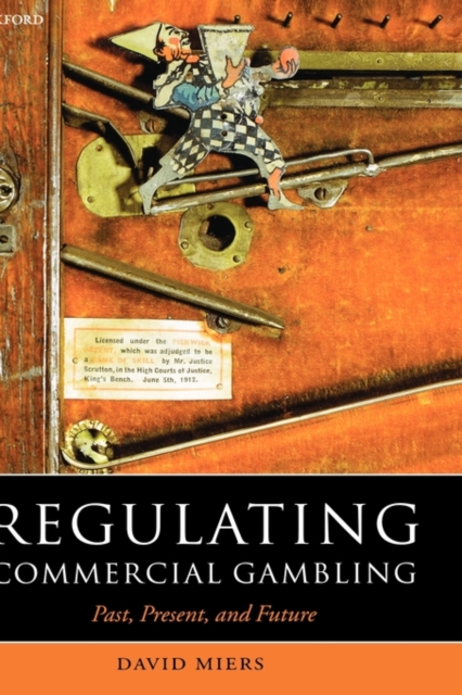 Regulating Commercial Gambling : Past, Present, and Future, Hardback Book