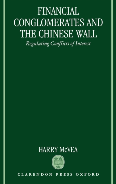 Financial Conglomerates and the Chinese Wall : Regulating Conflicts of Interest, Hardback Book