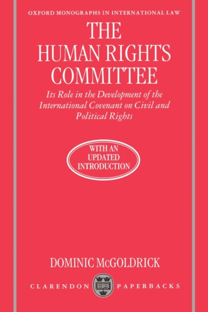 The Human Rights Committee : Its Role in the Development of the International Covenant on Civil and Political Rights, Paperback / softback Book