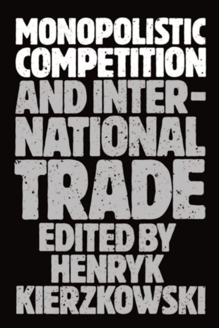 Monopolistic Competition and International Trade, Paperback / softback Book
