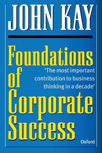 Foundations of Corporate Success : How Business Strategies Add Value, Paperback / softback Book