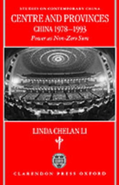 Centre and Provinces: China 1978-93 : Power as Non-Zero-Sum, Hardback Book