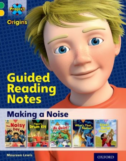Project X Origins: Green Book Band, Oxford Level 5: Making Noise: Guided reading notes, Paperback / softback Book