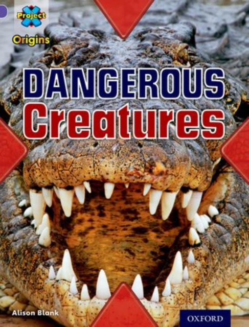 Project X Origins: Purple Book Band, Oxford Level 8: Habitat: Dangerous Creatures, Paperback / softback Book