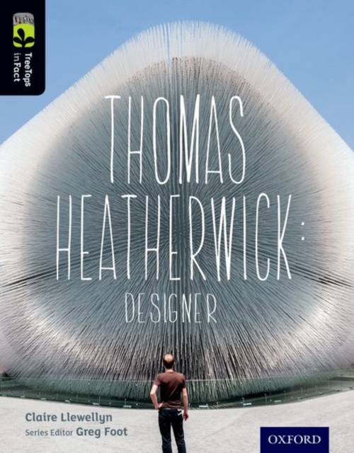 Oxford Reading Tree TreeTops inFact: Level 20: Thomas Heatherwick : Designer, Paperback / softback Book