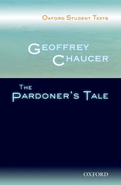 Oxford Student Texts: Geoffrey Chaucer: The Pardoner's Tale, Paperback / softback Book