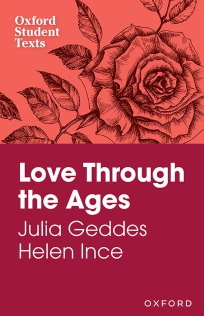 Oxford Student Texts: Love Through the Ages, Paperback / softback Book