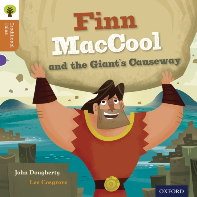 Oxford Reading Tree Traditional Tales: Level 8: Finn Maccool and the Giant's Causeway, Paperback / softback Book