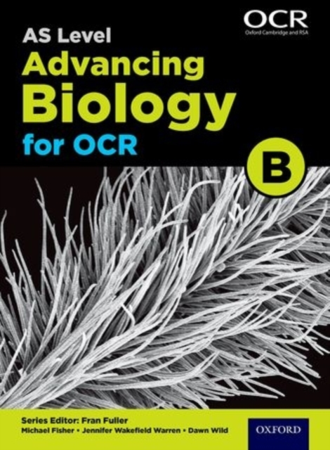 A Level Advancing Biology for OCR Year 1 and AS Student Book (OCR B), Paperback / softback Book