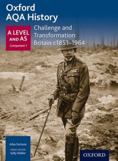 Oxford AQA History for A Level: Challenge and Transformation: Britain c1851-1964, Paperback / softback Book