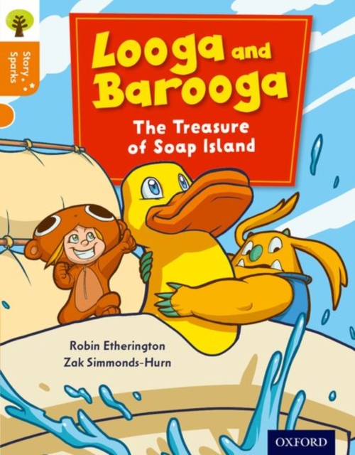 Oxford Reading Tree Story Sparks: Oxford Level 6: Looga and Barooga: The Treasure of Soap Island, Paperback / softback Book