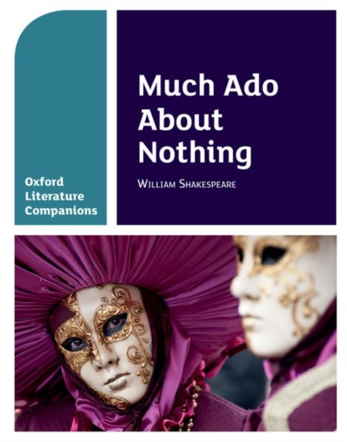 Oxford Literature Companions: Much Ado About Nothing : With all you need to know for your 2022 assessments, Paperback / softback Book