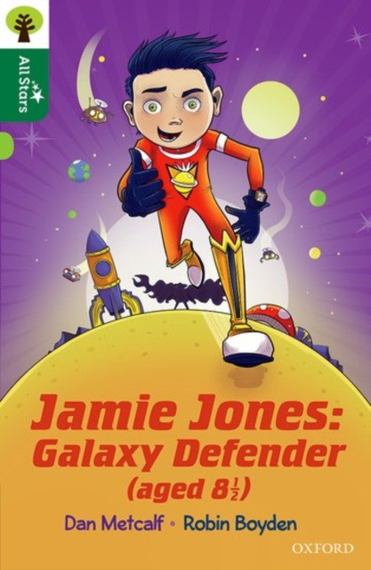 Oxford Reading Tree All Stars: Oxford Level 12 : Jamie Jones: Galaxy Defender (aged 8 ½), Paperback / softback Book