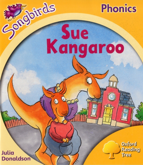 Oxford Reading Tree Songbirds Phonics: Level 5: Sue Kangaroo, Paperback / softback Book