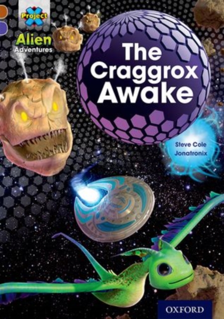 Project X Alien Adventures: Brown Book Band, Oxford Level 11: The Craggrox Awake, Paperback / softback Book