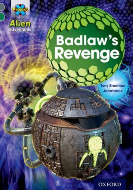Project X Alien Adventures: Grey Book Band, Oxford Level 12: Badlaw's Revenge, Paperback / softback Book