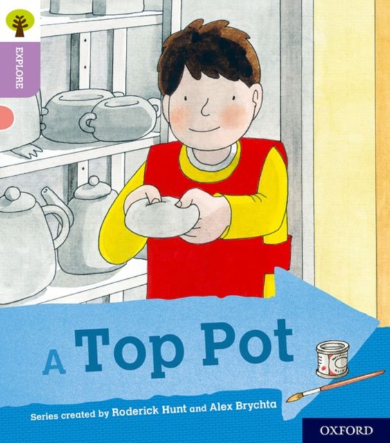 Oxford Reading Tree Explore with Biff, Chip and Kipper: Oxford Level 1+: A Top Pot, Paperback / softback Book