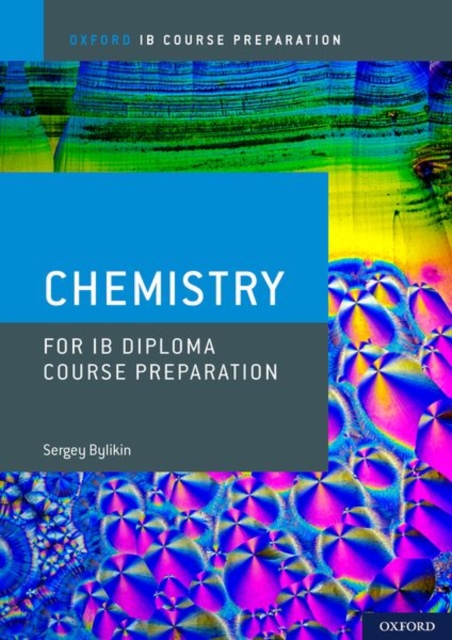 Oxford IB Course Preparation: Oxford IB Diploma Programme: IB Course Preparation Chemistry Student Book, Multiple-component retail product Book