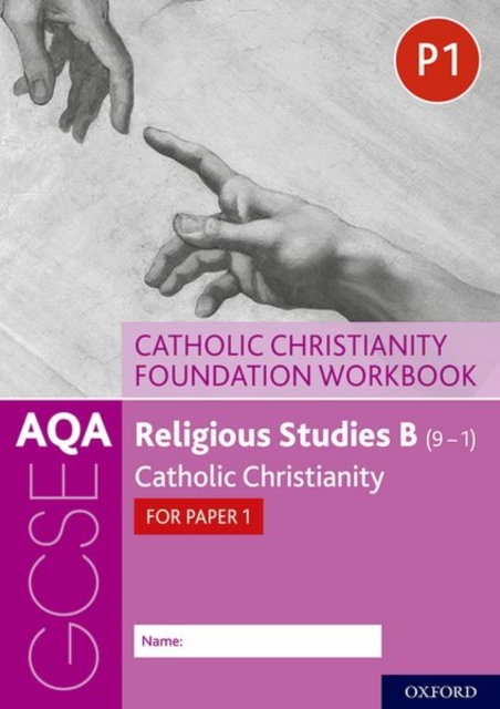 AQA GCSE Religious Studies B (9-1): Catholic Christianity Foundation Workbook : Catholic Christianity for Paper 1, Paperback / softback Book