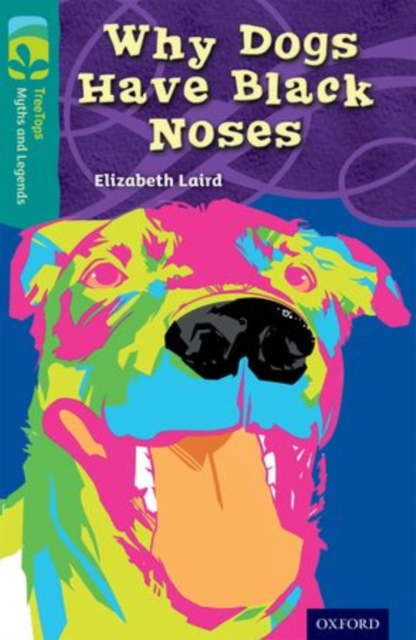Oxford Reading Tree TreeTops Myths and Legends: Level 16: Why Dogs Have Black Noses, Paperback / softback Book