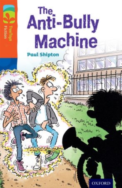Oxford Reading Tree TreeTops Fiction: Level 13 More Pack B: The Anti-Bully Machine, Paperback / softback Book