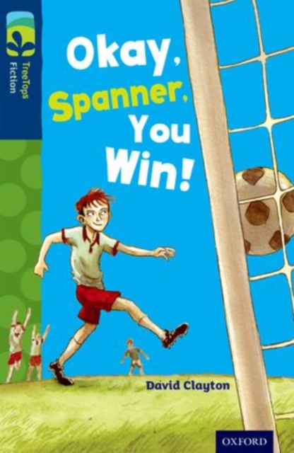 Oxford Reading Tree TreeTops Fiction: Level 14: Okay, Spanner, You Win!, Paperback / softback Book