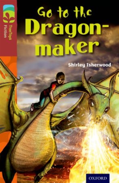 Oxford Reading Tree TreeTops Fiction: Level 15 More Pack A: Go to the Dragon-Maker, Paperback / softback Book
