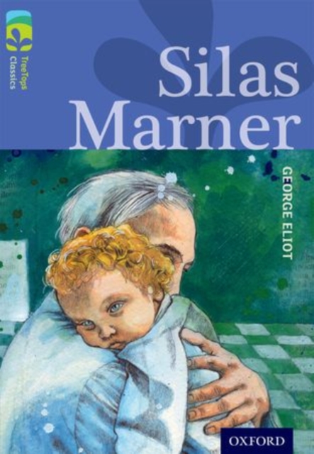 Oxford Reading Tree TreeTops Classics: Level 17 More Pack A: Silas Marner, Paperback / softback Book