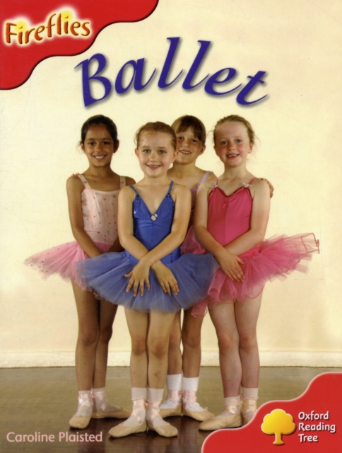 Oxford Reading Tree: Level 4: More Fireflies A: Ballet, Paperback / softback Book