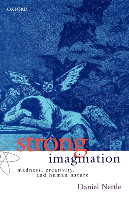 Strong Imagination : Madness, Creativity and Human Nature, Hardback Book