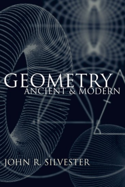Geometry Ancient and Modern, Paperback / softback Book