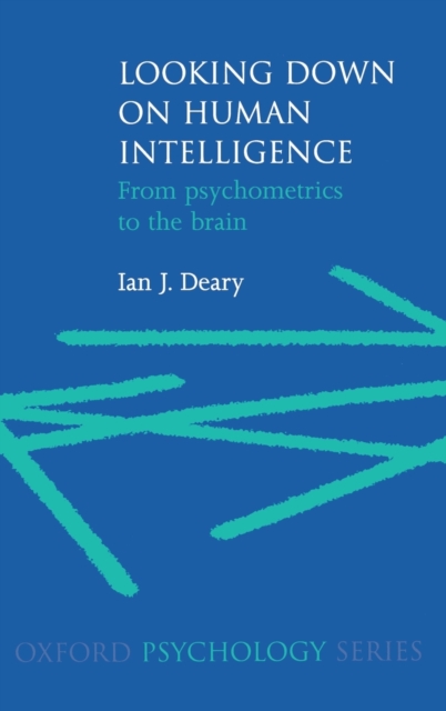 Looking Down on Human Intelligence : From Psychometrics to the Brain, Hardback Book