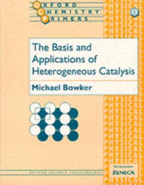 The Basis and Applications of Heterogeneous Catalysis, Paperback / softback Book