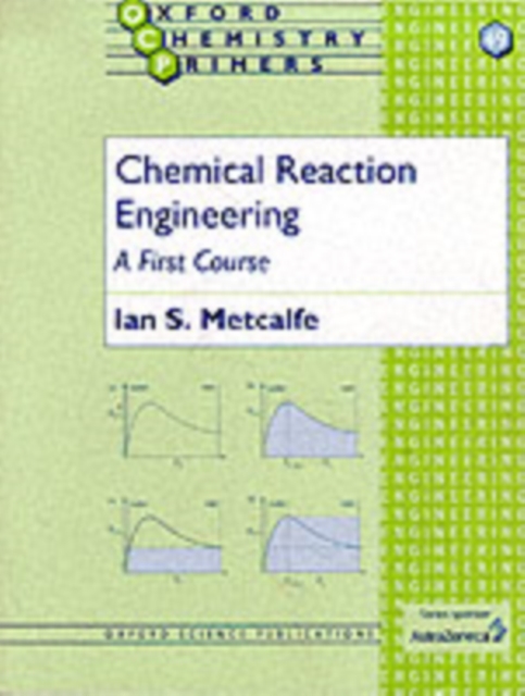 Chemical Reaction Engineering : A First Course, Paperback / softback Book