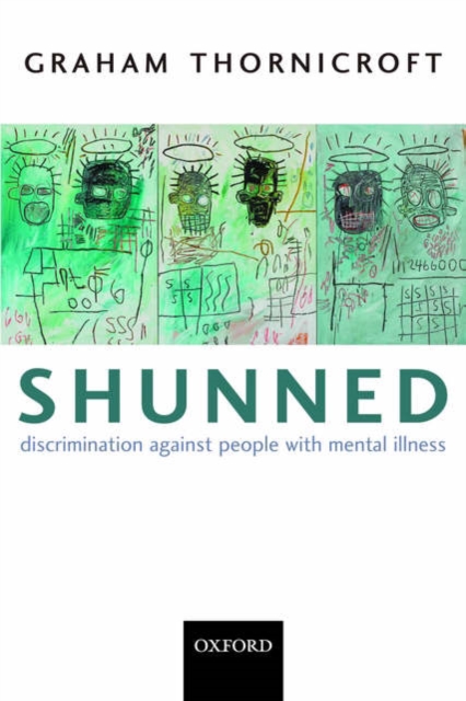 Shunned : Discrimination against people with mental illness, Paperback / softback Book