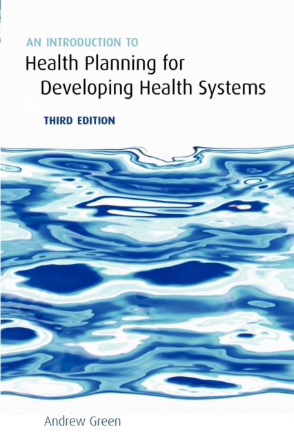 An Introduction to Health Planning for Developing Health Systems, Paperback / softback Book