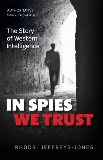 In Spies We Trust : The Story of Western Intelligence, Paperback / softback Book