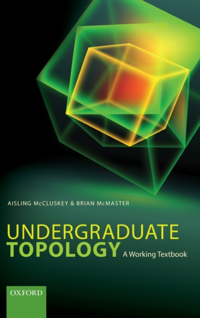 Undergraduate Topology : A Working Textbook, Hardback Book