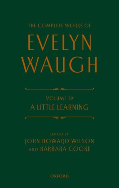 The Complete Works of Evelyn Waugh: A Little Learning : Volume 19, Hardback Book