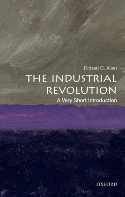 The Industrial Revolution: A Very Short Introduction, Paperback / softback Book