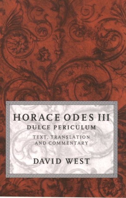 Horace Odes III Dulce Periculum : Text, Translation, and Commentary, Paperback / softback Book