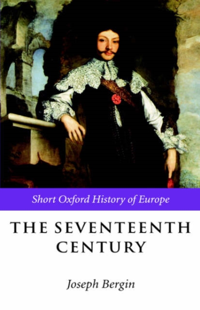 The Seventeenth Century : Europe 1598-1715, Hardback Book