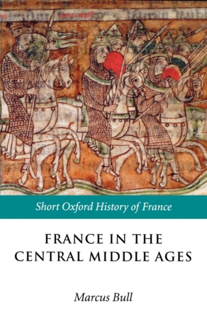 France in the Central Middle Ages 900-1200, Paperback / softback Book