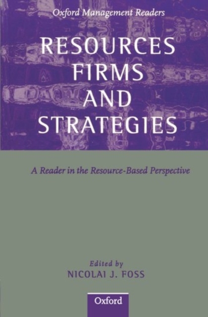 Resources, Firms, and Strategies : A Reader in the Resource-Based Perspective, Paperback / softback Book