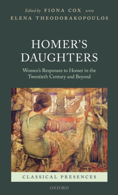 Homer's Daughters : Women's Responses to Homer in the Twentieth Century and Beyond, Hardback Book