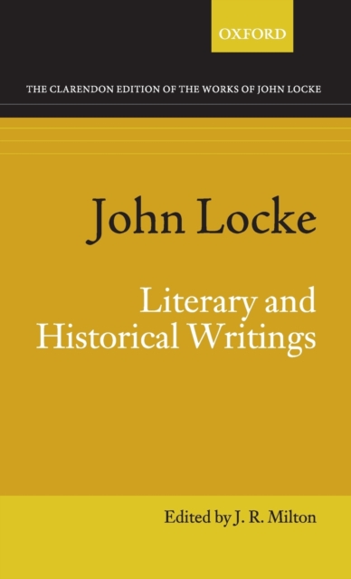 John Locke: Literary and Historical Writings, Hardback Book