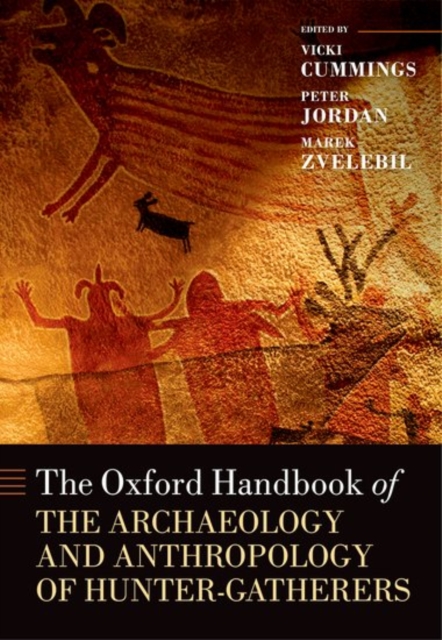 The Oxford Handbook of the Archaeology and Anthropology of Hunter-Gatherers, Paperback / softback Book