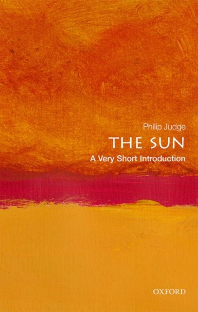 The Sun: A Very Short Introduction, Paperback / softback Book