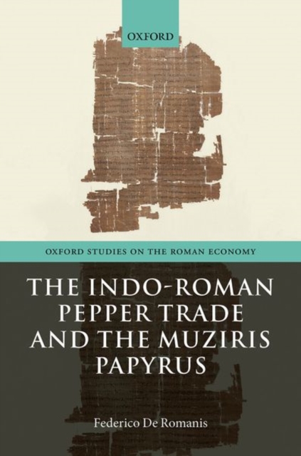 The Indo-Roman Pepper Trade and the Muziris Papyrus, Hardback Book